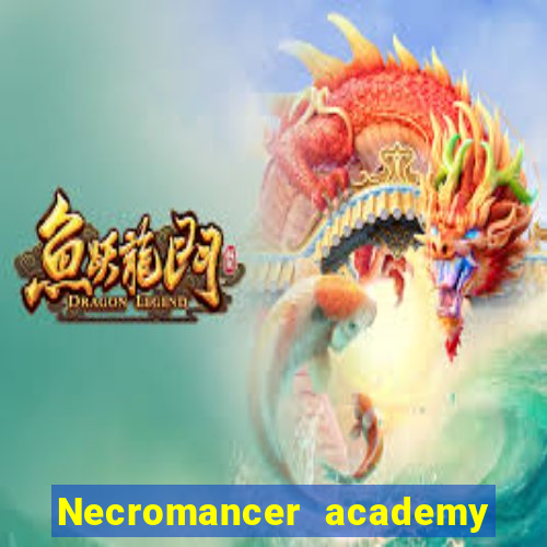 Necromancer academy and the genius summoner 63